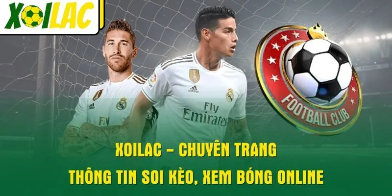 Xoilac - Chuyên trang thông tin soi kèo, xem bóng online