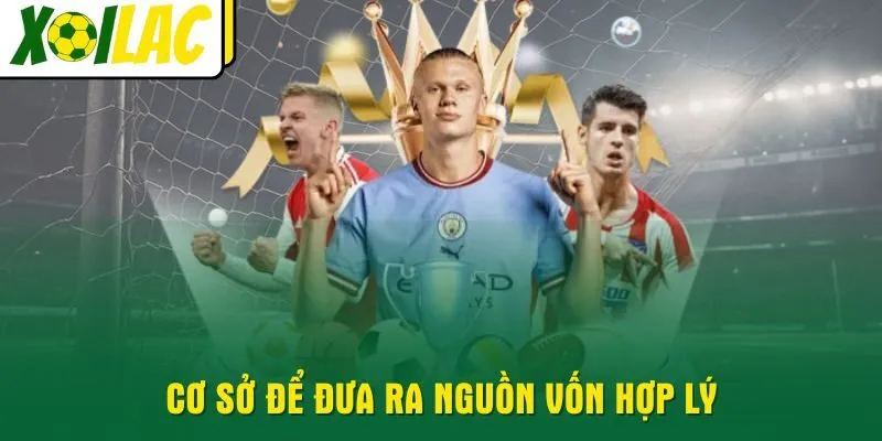 co-so-de-dua-ra-nguon-von-hop-ly