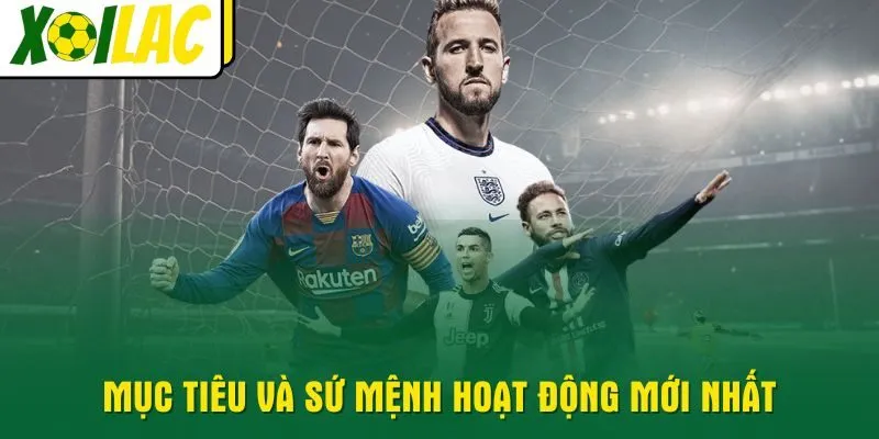 muc-tieu-va-su-menh-hoat-dong-moi-nhat