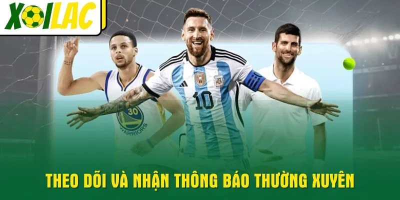 theo-doi-va-nhan-thong-bao-thuong-xuyen